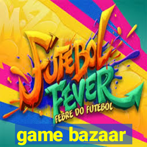 game bazaar